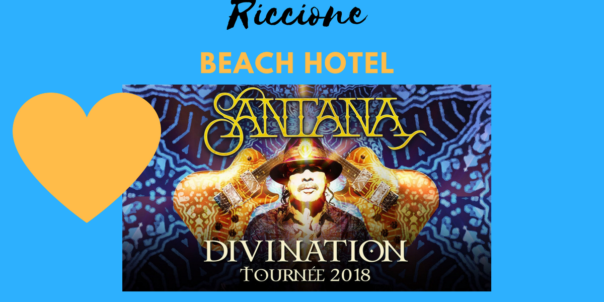 carlos santana tour 2018 riccione beach hotel economici riccione